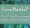How Batik Fabrics Are Made