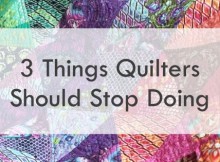 A Must-See Video for All Quilters! Whether you're a beginning quilter or highly experienced, you're sure to benefit from this video. It doesn't matter if you quilt by hand or machine, you'll find that these tips will help you to become a better quilter. Angela Walters created this video from a talk she gave at QuiltCon. She discusses three things to stop doing that will help you to enjoy the quilting process more, value your quilts more highly and derive more satisfaction from completed projects. You may have heard these tips before but you're likely to appreciate the reminder. We know we did.