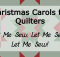 Sing Along with These Christmas Carols for Quilters